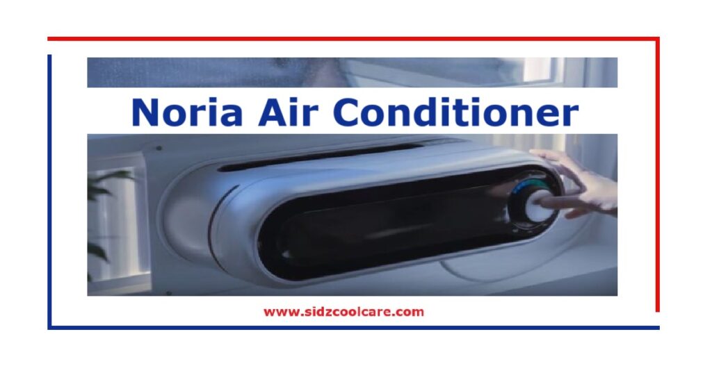 Noria Air Conditioner – A Compact and Smart Cooling Solution